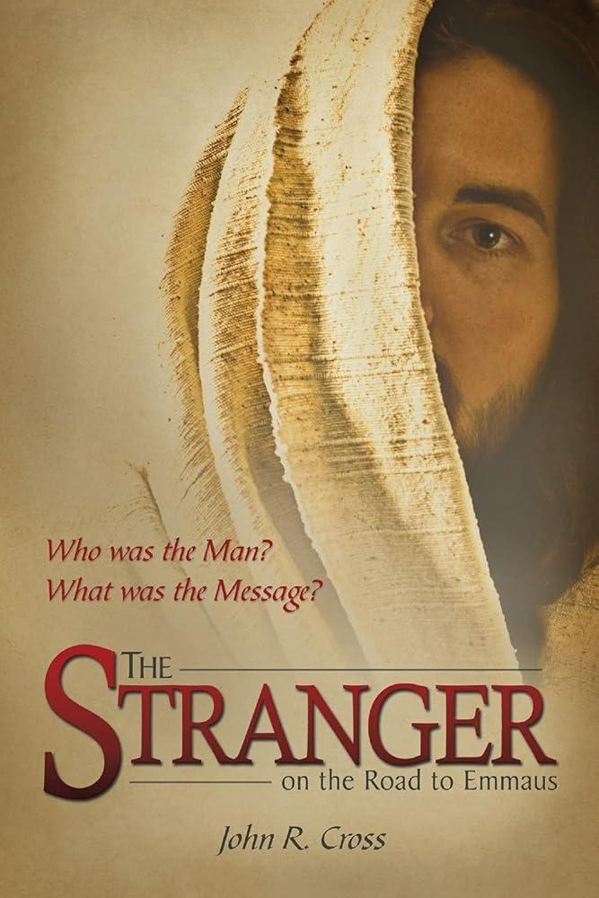 The Stranger on the Road to Emmaus: Who was the Man? What was the Message? cover image