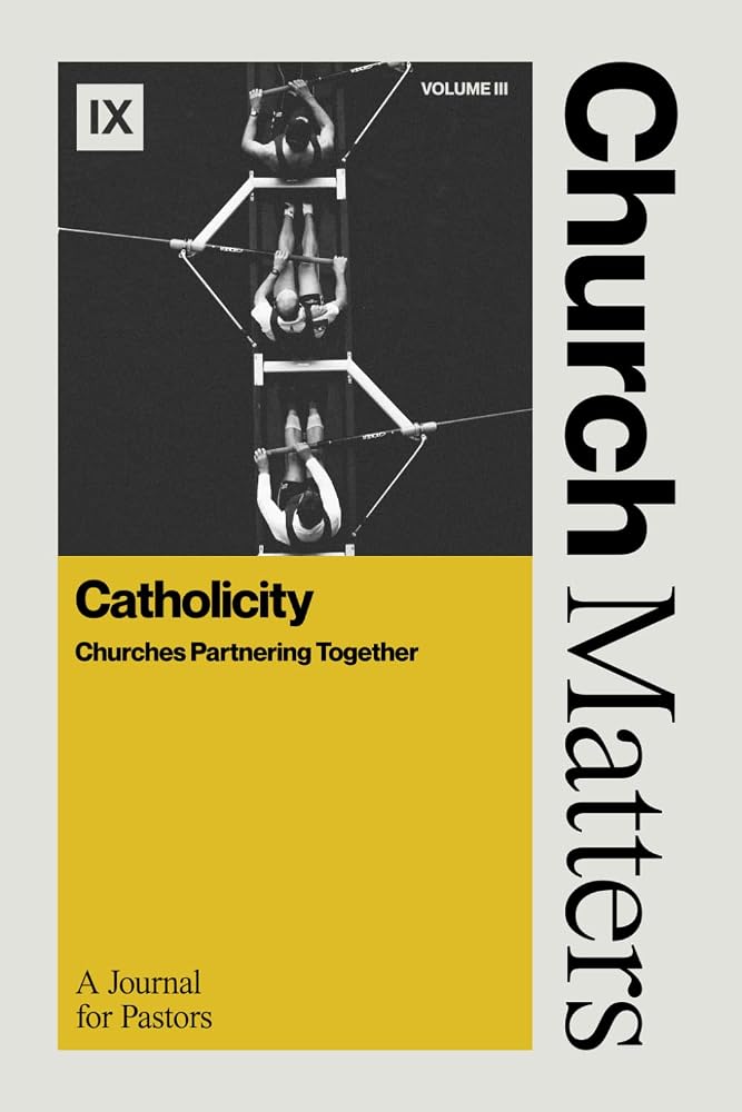 Church Matters: Catholicity: Churches Partnering Together cover image