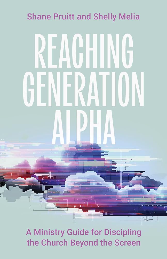 Reaching Generation Alpha: A Ministry Guide for Discipling the Church Beyond the Screen cover image