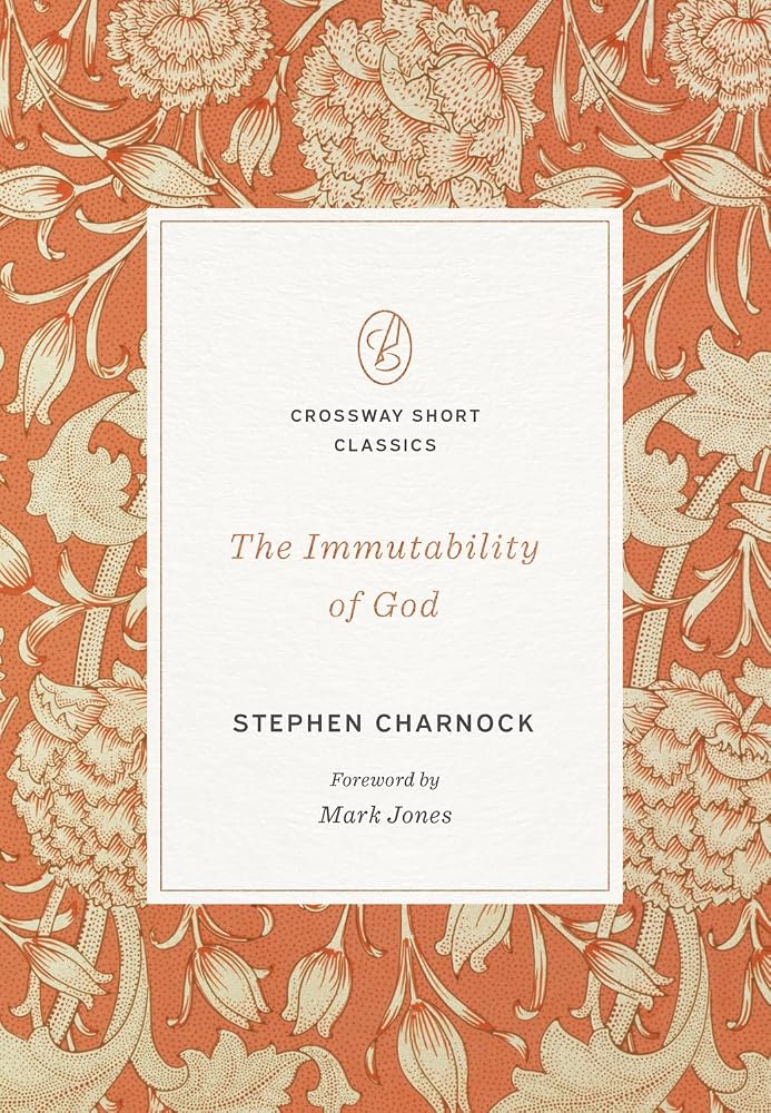 The Immutability of God (Crossway Short Classics) cover image