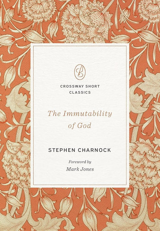 The Immutability of God (Crossway Short Classics) cover image
