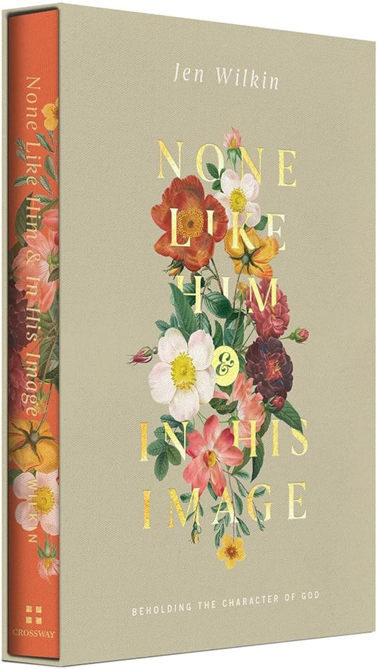 None Like Him and In His Image Gift Edition: Beholding the Character of God (2 Volumes in 1) cover image