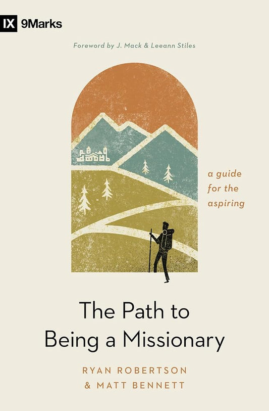 The Path to Being a Missionary: A Guide for the Aspiring (9Marks) cover image