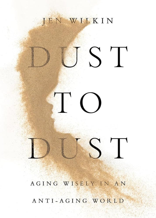 Dust to Dust: Aging Wisely in an Anti-Aging World cover image