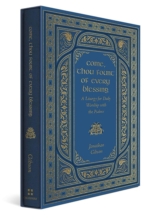 Come, Thou Fount of Every Blessing: A Liturgy for Daily Worship with the Psalms cover image