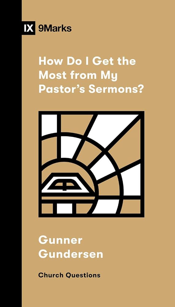 How Do I Get the Most from My Pastor's Sermons? (Church Questions) cover image