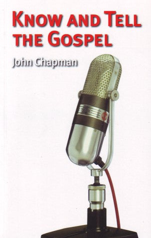 Know and Tell the Gospel John Chapman