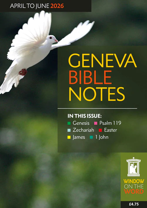 Geneva Bible Notes April to June 2026
