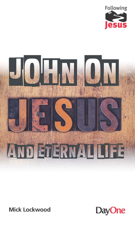 John on Jesus and Eternal Life
Mick Lockwood