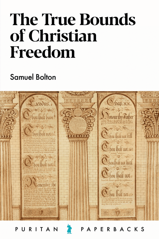 The True Bounds of Christian Freedom