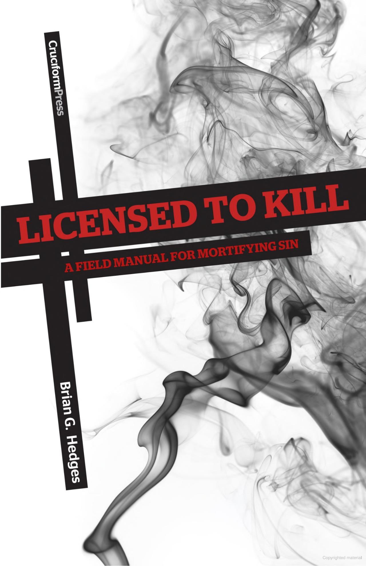 Licensed to Kill - A Field Manual for Mortifying Sin