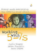 Pretty Much Everything You Need to Know About... Working with 5-7s