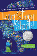 Long Story Short - Ten-Minute Devotions to Draw Your Family to God