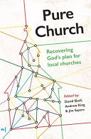 Pure Church: Recovering God's Plan for Local Churches