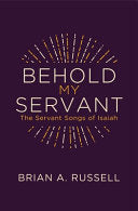 Behold My Servant - The Servant Songs of Isaiah