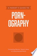 A Parent's Guide to Pornography