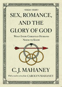 Sex, Romance, and the Glory of God - What Every Christian Husband Needs to Know