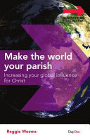 Make the World Your Parish - Increasing Your Global Influence for Christ