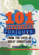 101 Devotions for Guys - From the Lives of Great Christians