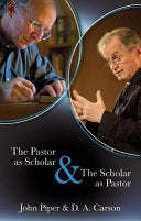 The Pastor As Scholar and the Scholar As Pastor