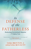 In Defense of the Fatherless - Redeeming International Adoption & Orphan Care