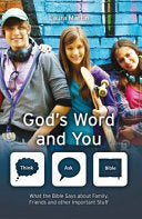 God's Word and You - What the Bible Says about Family, Friends and Other Important Stuff