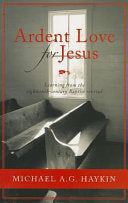 Ardent Love to Jesus - English Baptists and the Experience of Revival in the Long Eighteen Century