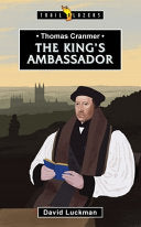 Thomas Cranmer - The King's Ambassador