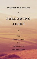 Following Jesus - The Essentials of Christian Discipleship