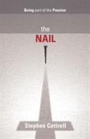 The Nail - Being Part of the Passion