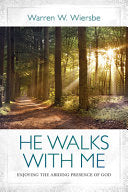 He Walks with Me - Enjoying the Abiding Presence of God