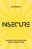 Insecure - Fighting Our Lesser Fears with a Greater One