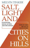 Salt, Light and Cities on Hills - Evangelism, Social Action and the Church: How Do They Relate to Each Other?