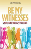 Be My Witnesses - Christ's Last Words: Our First Concern