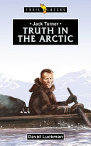 Jack Turner - Truth in the Arctic