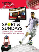 Sport and Sundays - Christian BBC Presenter Dan Walker Tells His Story