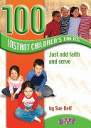 100 Instant Children's Talks - Just Add Faith and Serve