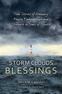 Storm Clouds of Blessings - True Stories of Ordinary People Finding Hope and Strength in Times of Trouble