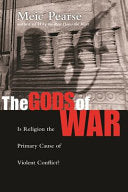 The Gods of War - Is Religion the Primary Cause of Violent Conflict?