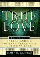 True Love - Understanding the Real Meaning of Christian Love