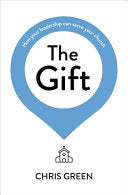 The Gift - How Your Leadership Can Serve Your Church