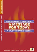 A Message for Today - A Study in Mark's Gospel