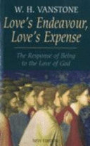 Love's Endeavour, Love's Expense - The Response of Being to the Love of God