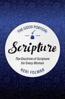 The Good Portion - Scripture - The Doctrine of Scripture for Every Woman