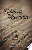 Biblical Marriage - Two Sinners and a Gracious God