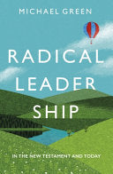 Radical Leadership - In The New Testament And Today