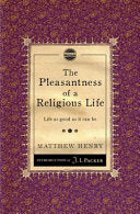 The Pleasantness of a Religious Life - Life As Good As It Can Be