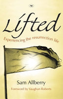 Lifted - Experiencing the Resurrection Life