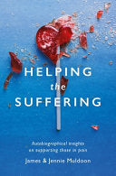 Helping the Suffering - Autobiographical Reflections on Supporting Those in Pain