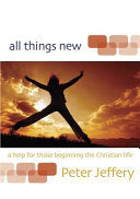 All Things New - A Help for Those Beginning the Christian Life